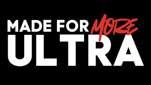 Made for More Ultra