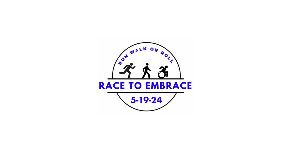Race to Embrace 3Mile & 1/2 Mile Run, Walk or Roll