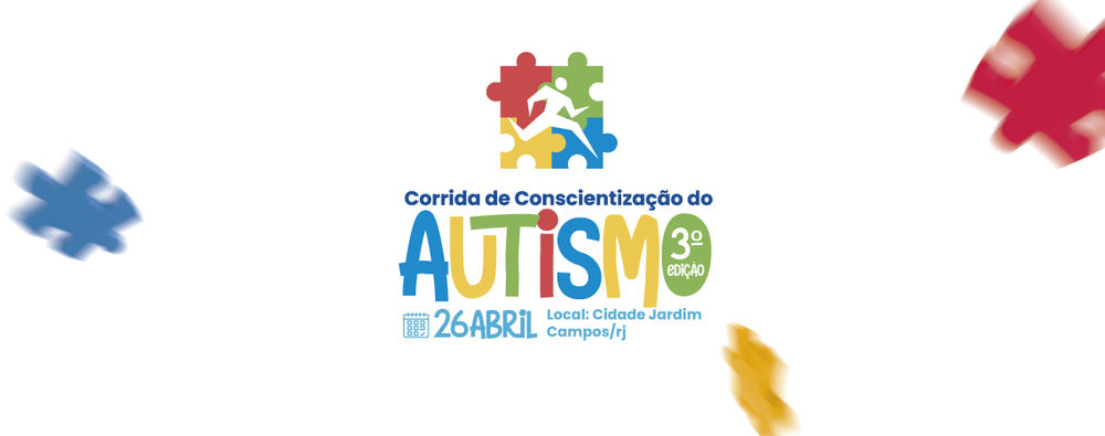 3ª Corrida de Conscientização do Autismo - Campo dos Goytacazes RJ