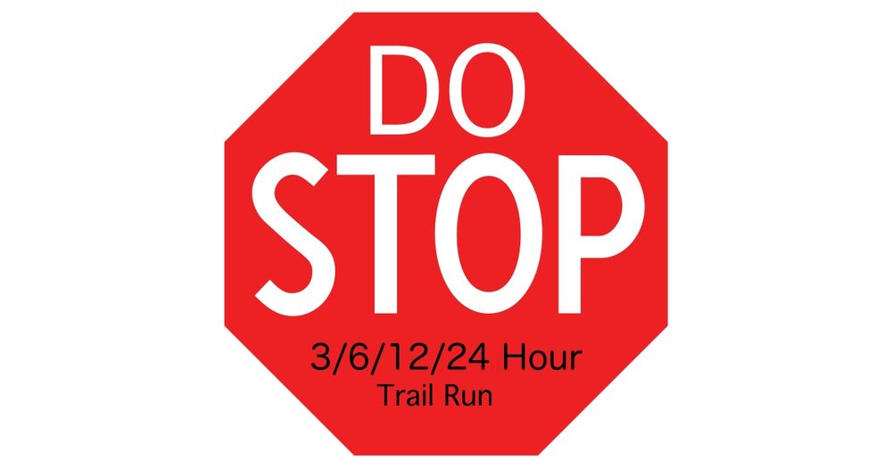 Do Stop 3, 6, 12 and 24 Hour Trail Race