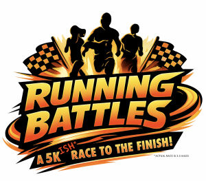 Running Battles- A 5k"ish" Race To The Finish