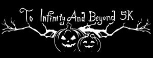 1st Annual To Infinity & Beyond Halloween 5k