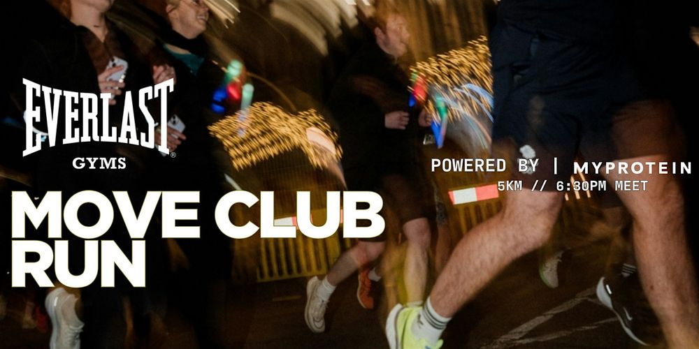 MOVE Club: Everlast Gyms+ Chiswick Run Club| Powered by Myprotein