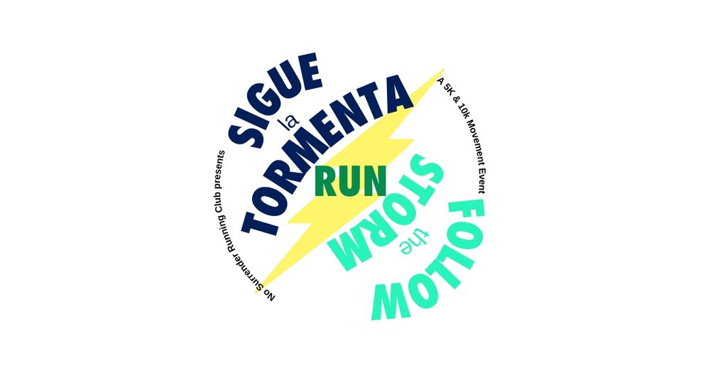 Sigue la Tormenta - Follow the Storm 5k/10k + 1 Mile Fun Run