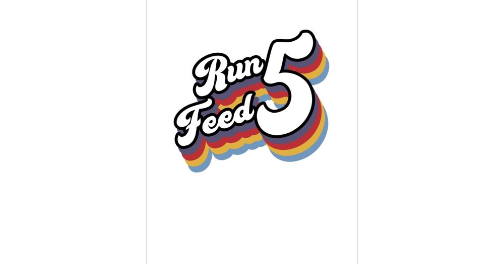 Run 5 Feed 5 - 5K