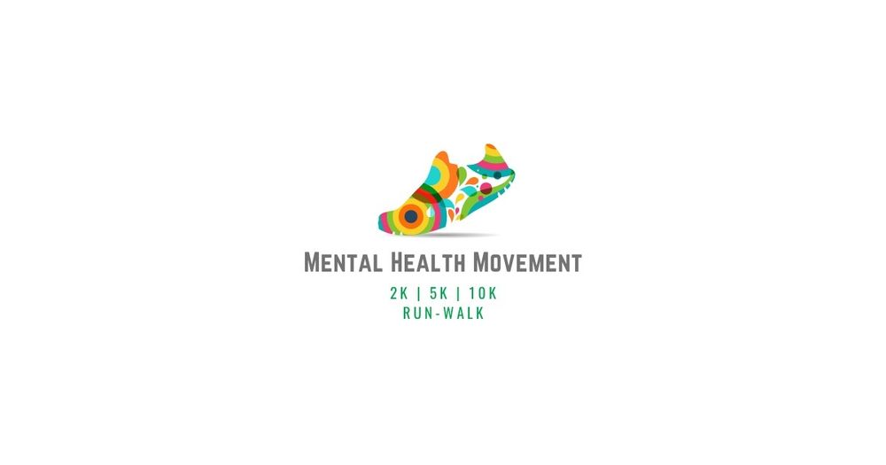 Mental Health Movement 2K | 5K | 10K Run-Walk