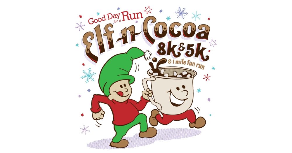 Elf 'N' Cocoa 8K/5K & 1 Mile Fun Run
