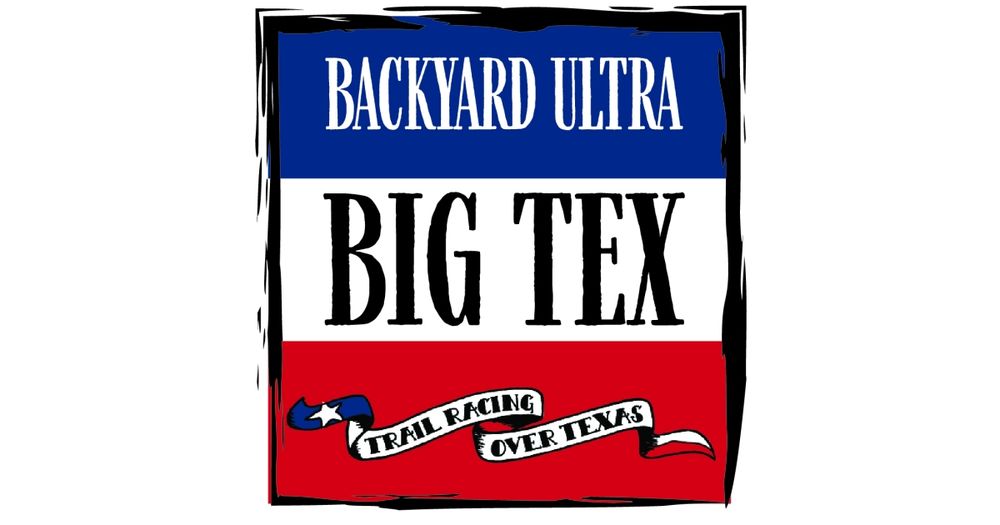 Big Tex Backyard Ultra