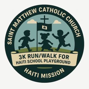 Haiti Mission Fundraiser - 3K Walk/Run at Saint Matthew