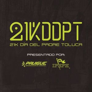 21k Día del Padre Toluca 10ª. Edición 2026