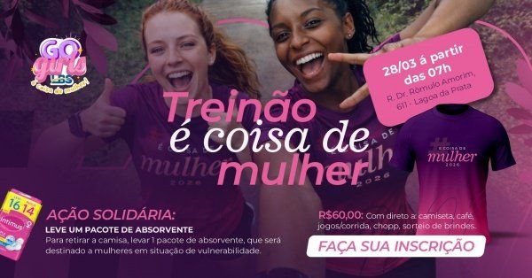Corrida de Encerramento Campanha É Coisa de Mulher + GoGirl