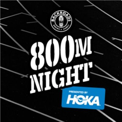 BackRoads X HOKA 800m Night