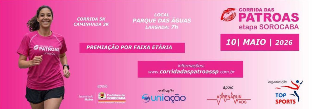 CORRIDA DAS PATROAS - ETAPA SOROCABA