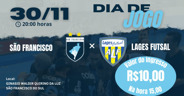 SEMIFINAL JOGO DE VOLTA - COPA SANTA CATARINA - SÃO FRANCISCO FUTSAL X LAGES FUTSAL