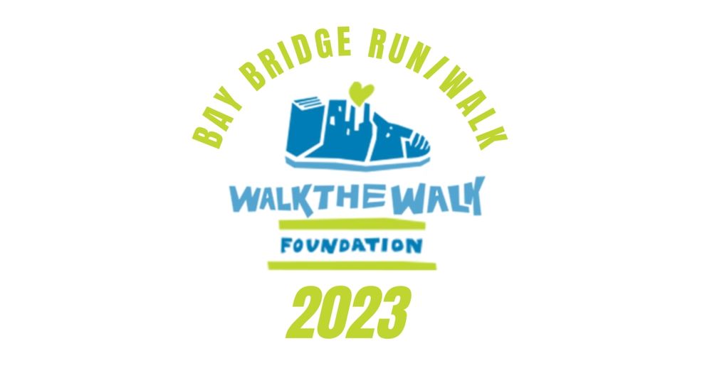 Bay Bridge Walk/Run for a Cause - Walk the Walk Foundation