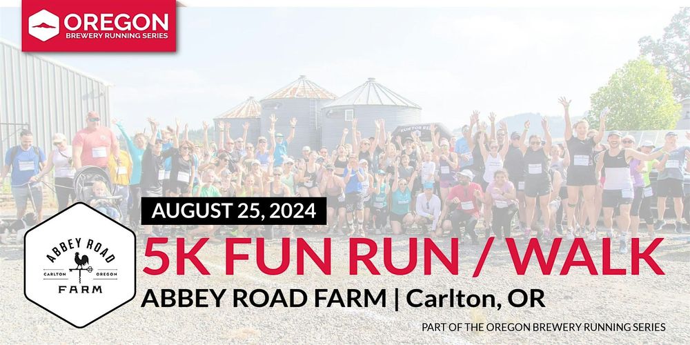 5k Beer Run x Abbey Road Farm | 2024 Oregon Brewery Running Series