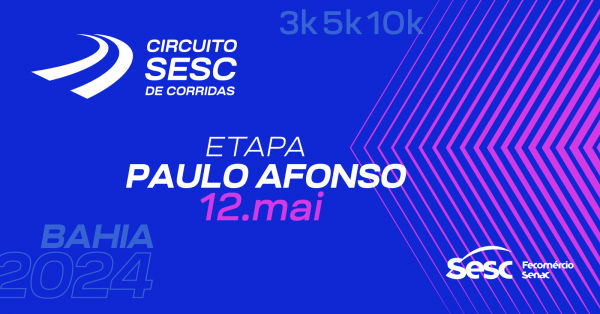 CIRCUITO SESC DE CORRIDAS 2024 - ETAPA PAULO AFONSO