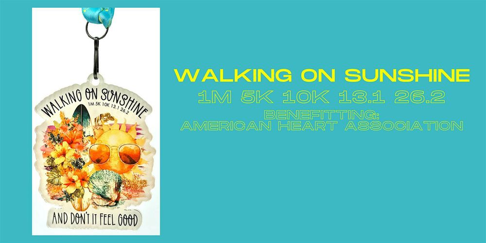 Walking on Sunshine 1M 5K 10K 13.1 26.2-Save $2