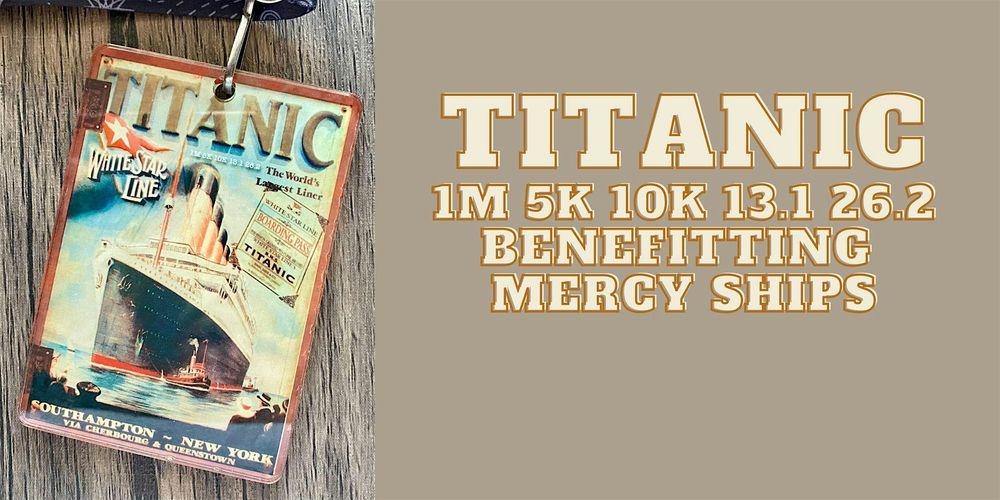 Titanic 1M 5K 10K 13.1 26.2-Save $2