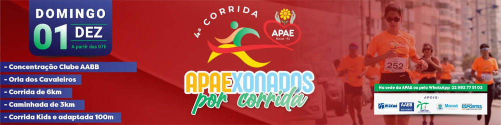 4° CORRIDA APAEXONADOS POR CORRIDA - APAE MACAÉ