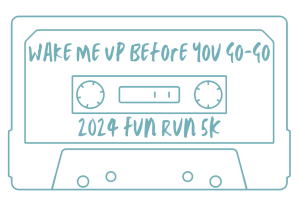 Wake Me Up Before You Go Go 5K Run/Walk