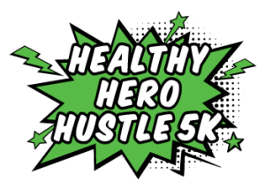 Healthy Hero Hustle 5K Run/Walk & Health Fair