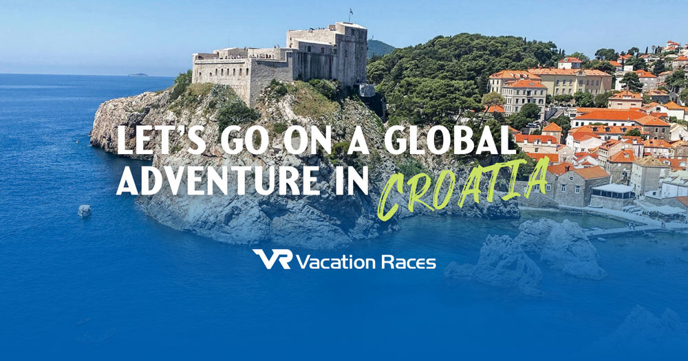 Croatia 2025 Global Adventures By Vacation Races