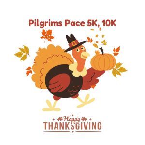 Pilgrims Pace 5K, 10K, and Little Gobblers' Dash