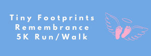 Tiny Footprints Remembrance 5K Run/Walk