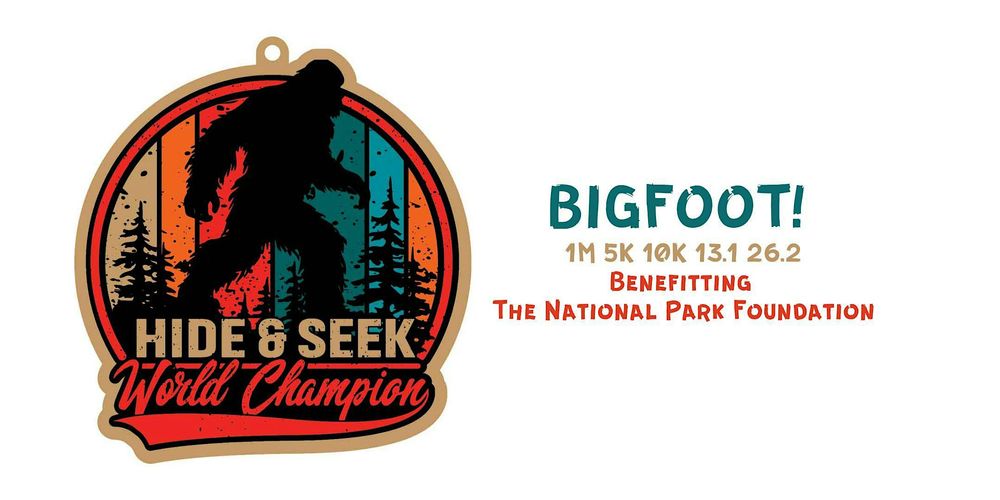 BIGFOOT!  1M 5K 10K 13.1 26.2-Save $2