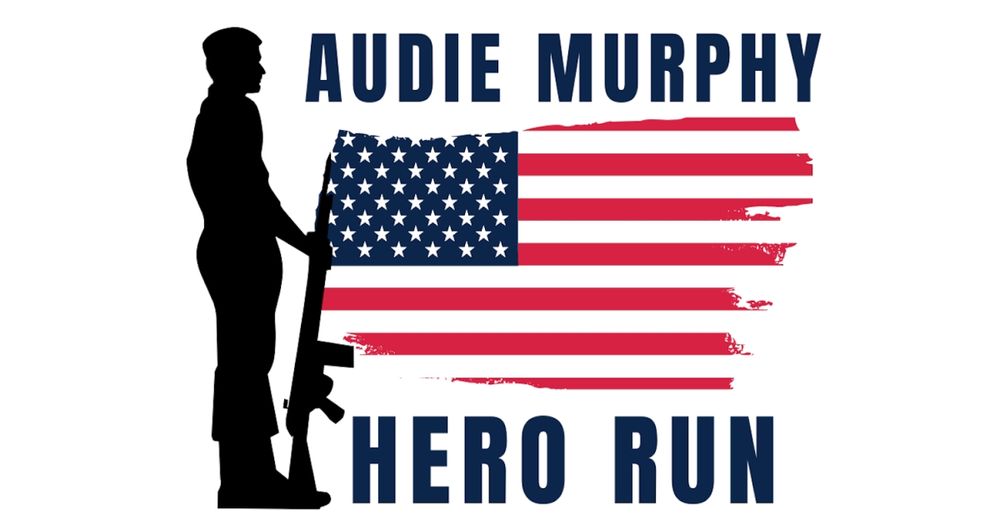 AUDIE MURPHY HERO RUN 5K & 5K TEAMS