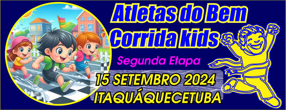 CORRIDA KIDS ITAQUÁ - ATLETAS DO BEM - SEGUNDA ETAPA 2024