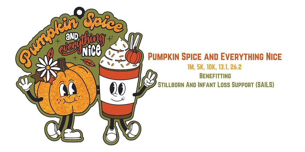 Pumpkin Spice and Everything Nice 1M 5K 10K 13.1 26.2-Save $2