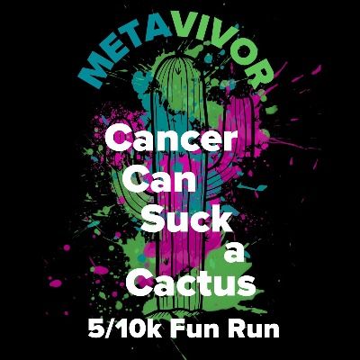 Cancer Can Suck a Cactus Fun Run 5k/10k