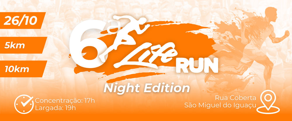 6ª Life Run Corrida e Caminhada