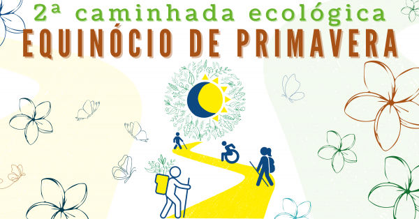 2ª Caminhada Ecológica do Equinócio de Primavera 2024