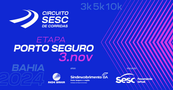 CIRCUITO SESC DE CORRIDAS 2024 - ETAPA PORTO SEGURO