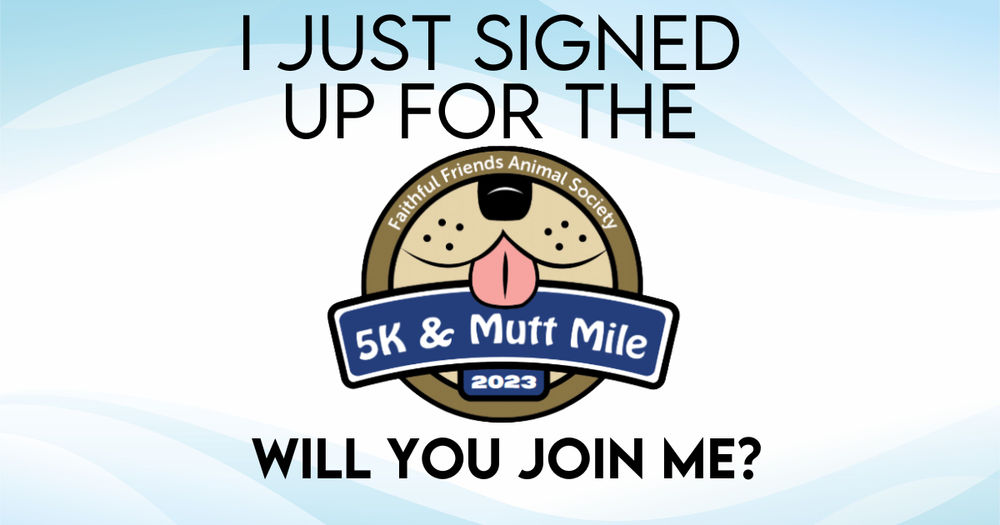 Faithful Friends 5K & Mutt Mile