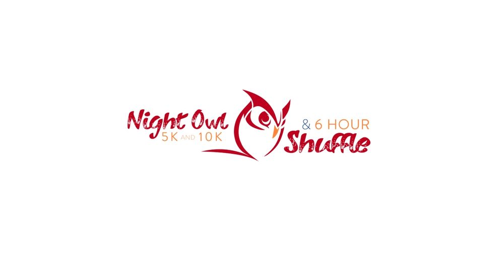 Night Owl 5k, 10k and the 6 hour shuffle