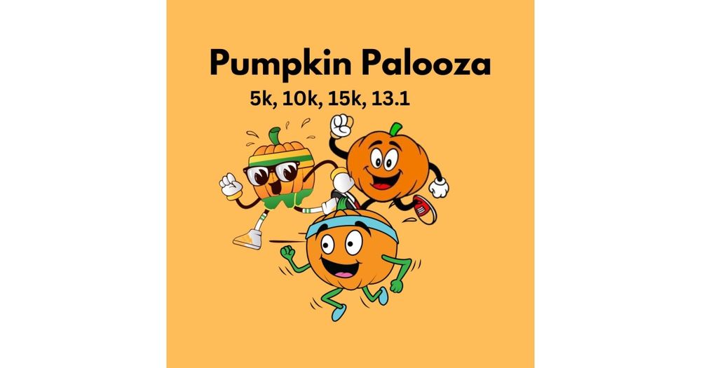 Pumpkin Palooza - 5K, 10K, and Half Marathon