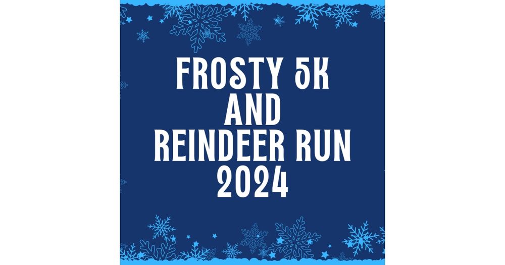 Frosty 5K and Reindeer Run