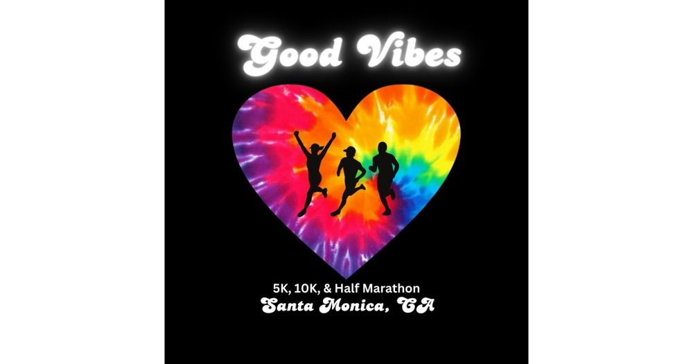 Good Vibes Run - 5K, 10K, 10 Miler and Half Marathon