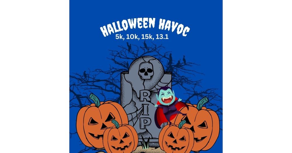 Halloween Havoc – 5K, 10K, and Half Marathon