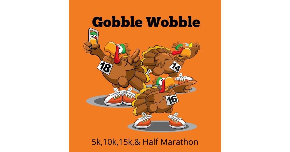 Gobble Wobble – 5K, 10K, 10 Miler, and Half Marathon