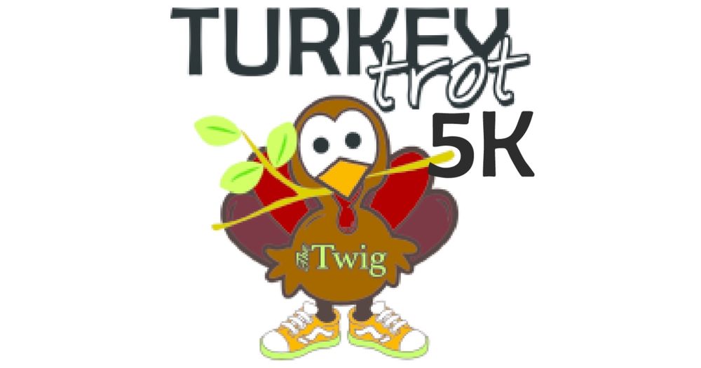 Turkey Trot for the Twig