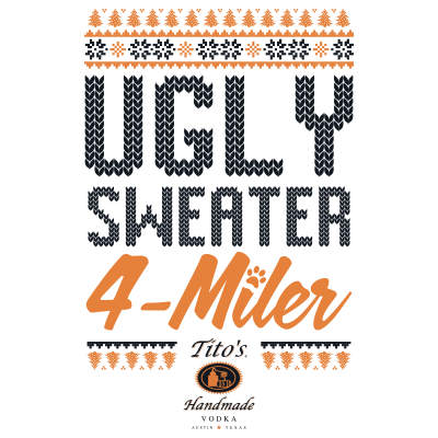 Ugly Sweater 4-Miler, presented by Tito's Handmade Vodka