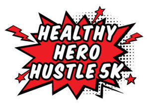 Healthy Hero Hustle 5K Run/Walk & Health Fair