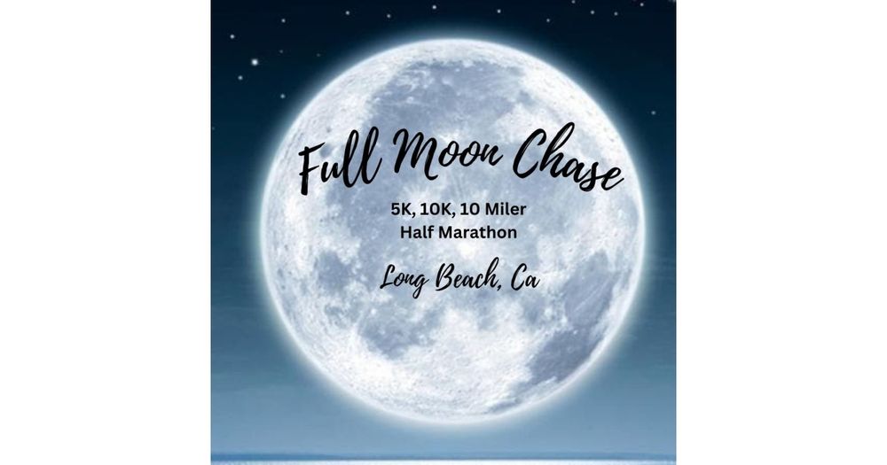 Full Moon Chase - 5K, 10K, 10 Miler, and Half Marathon