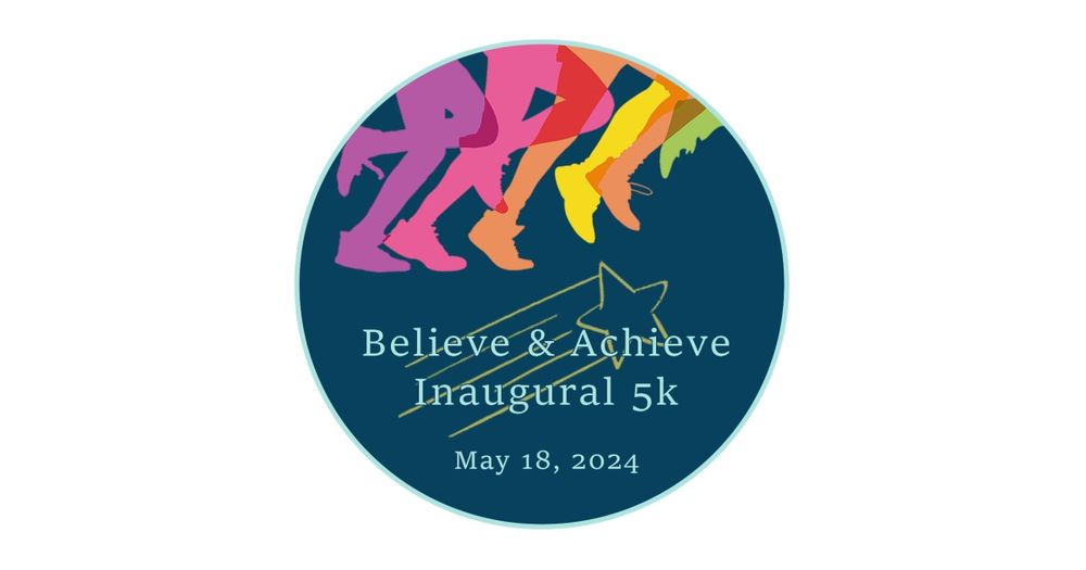 Believe & Achieve 5K