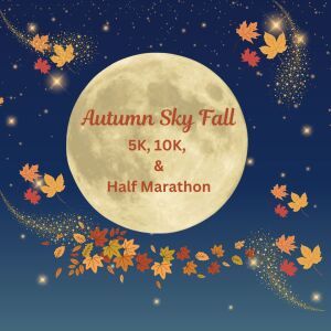 Autumn Skyfall 5K, 10K, & Half Marathon